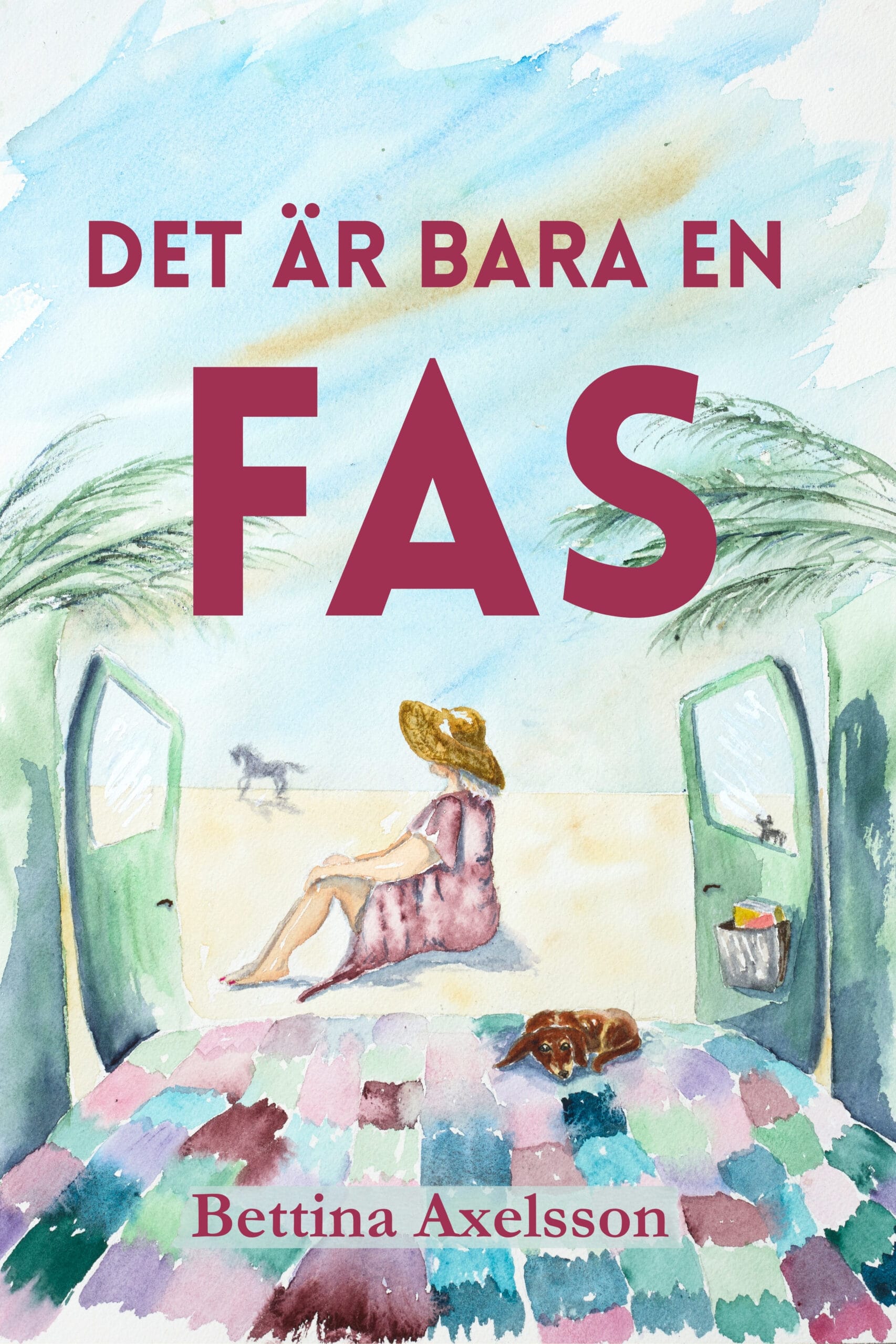 omslag3 Bokomslag till romanen "Det är bara en fas" av Bettina Axelsson.
